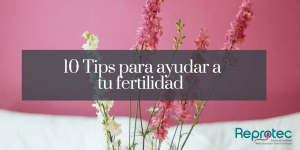 10 tips para ayudar a tu fertilidad